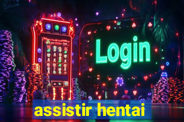 assistir hentai